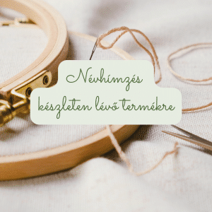 Névhímzés kosárba tett textiljátékra
